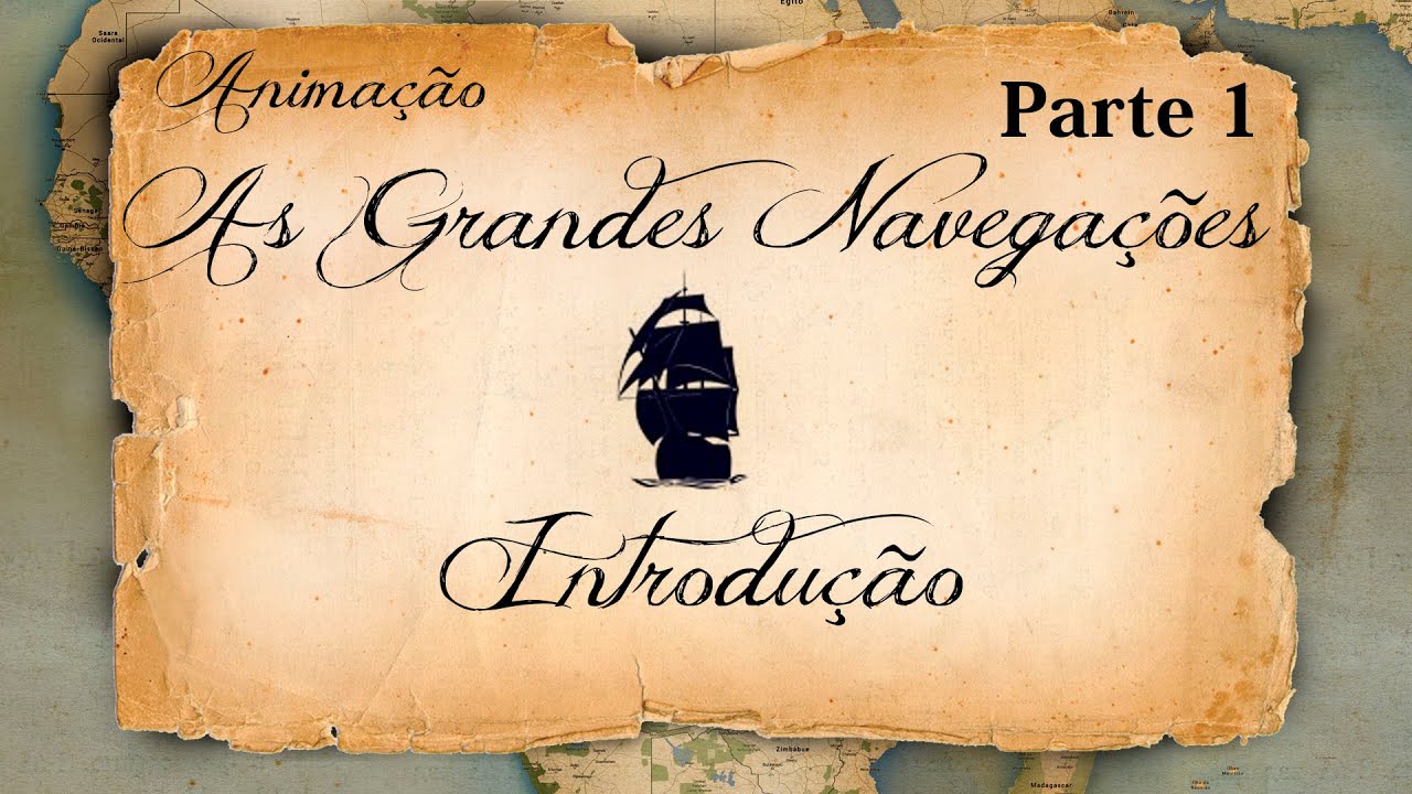 As Grandes Navegações, Parte 1 - Introdução